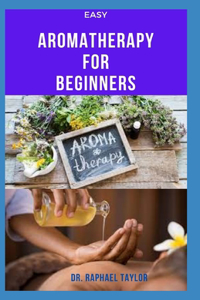 Easy Aromatheraphy for Beginners
