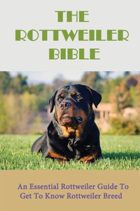 The Rottweiler Bible