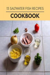 13 Saltwater Fish Recipes Cookbook