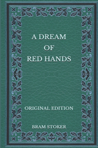 A Dream of Red Hands - Original Edition