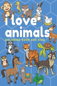 I Love Animals Coloring Book for Kids