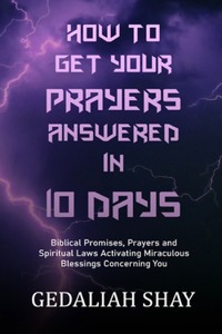 How to Get Your Prayers Answered in 10 Days