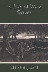 The Book of Were-Wolves