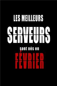 Les Meilleurs Serveurs sont nés en Février carnet de notes