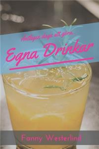 Egna Drinkar