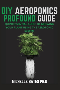 DIY Aeroponics Profound Guide