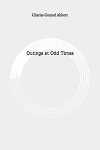 Outings at Odd Times