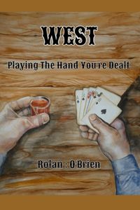 West: Playing the Hand You're Dealt