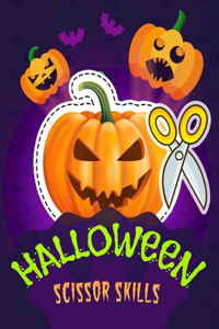 Halloween Scissor Skills: My First Happy halloween scissor skills preschool activity book for kids: Coloring and Cutting Practice for School