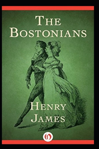 The Bostonians- By Henry James(Annotated)