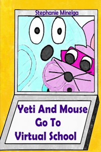 Yeti and Mouse Go To Virtual School