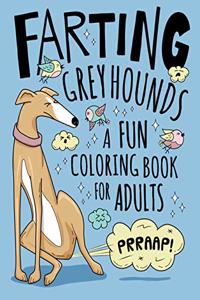 Farting Greyhounds Coloring Book for Adults