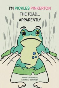 I'm Pickles Pinkerton the Toad... Apparently