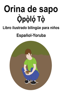 Español-Yoruba Orina de sapo Libro ilustrado bilingüe para niños