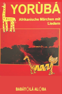 YORÙBÁ - Afrikanische Märchen mit Liedern von Babátolá Aloba