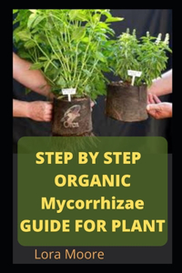 Step by Step Organic Mycorrhizae for Plant