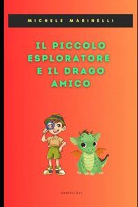 Piccolo Esploratore E Il Drago Amico