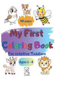 My First Coloring Book for Créative Toddlers Ages 1-4