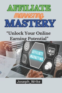 Affiliate Marketing Mastery