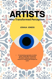 Artists Who Transformed Perception