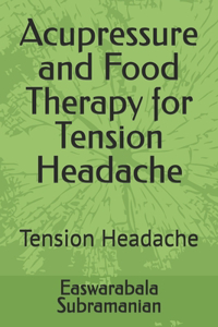 Acupressure and Food Therapy for Tension Headache