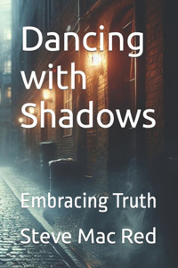 Dancing with Shadows