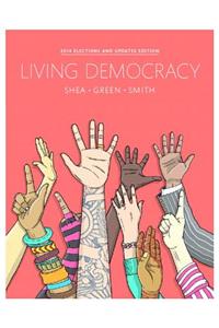 Living Democracy, 2014 Election Edition Plus NEW MyPoliSciLab for American Government -- Access Card Package