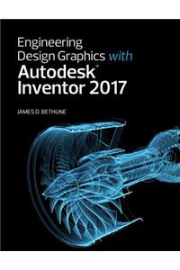Engineering Design Graphics with Autodesk Inventor 2017