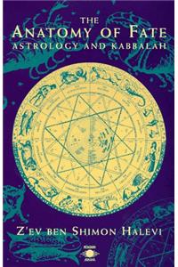 The Anatomy of Fate: Astrology and Kabbalah (Arkana)