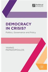 Democracy in Crisis?: Politics, Governance and Policy