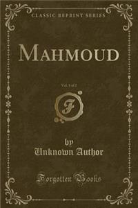 Mahmoud, Vol. 1 of 2 (Classic Reprint)