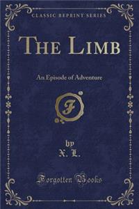 The Limb: An Episode of Adventure (Classic Reprint)