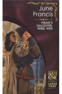 Pirate's Daughter, Rebel Wife