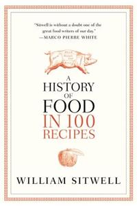 A History of Food in 100 Recipes