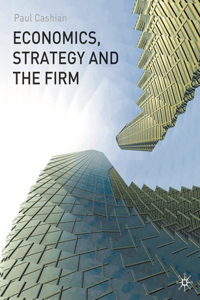 Economics, Strategy and the Firm