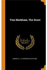 Tom Markham, the Scout