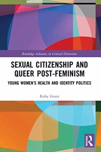 Sexual Citizenship and Queer Post-Feminism