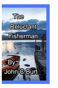 The Reluctant Fisherman .