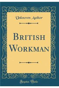British Workman (Classic Reprint)