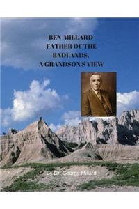 Ben Millard, Father of the Badlands, A Grandson's View