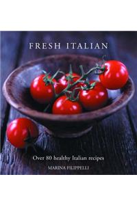 Fresh Italian: Over 80 Healthy Italian Recipes