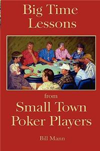 Big Time Lessons from Small Town Poker Players