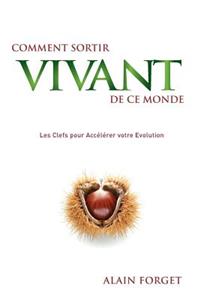 Comment sortir vivant de ce monde