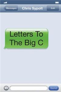 Letters To The Big C