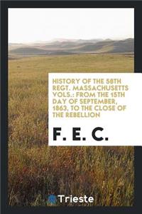 History of the 58th Regt. Massachusetts Vols.