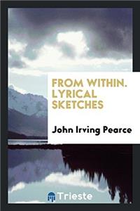 From Within. Lyrical Sketches