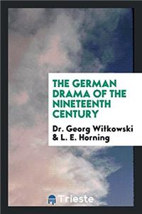 German Drama of the Nineteenth Century