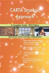CARTA Strategic Approach A Complete Guide - 2019 Edition