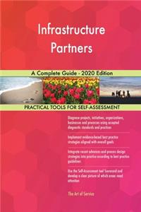 Infrastructure Partners A Complete Guide - 2020 Edition