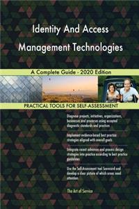 Identity And Access Management Technologies A Complete Guide - 2020 Edition